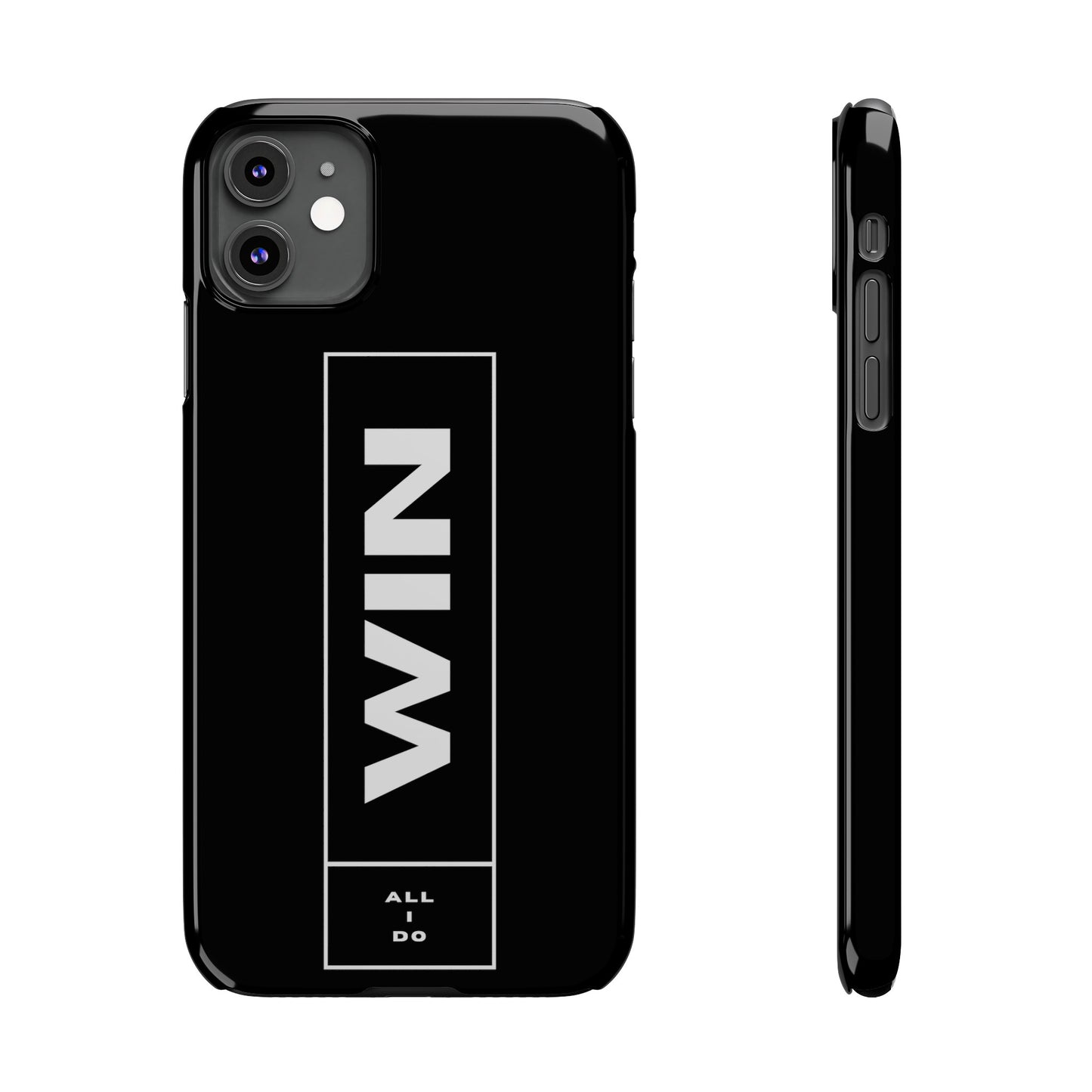 WIN ALL I DO SLIM PHONE CASES