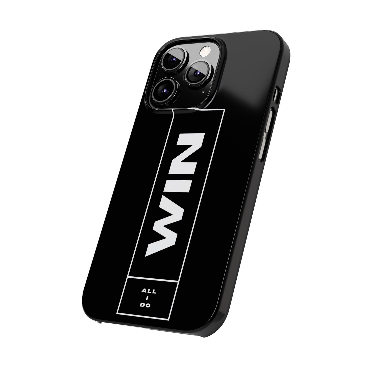 WIN ALL I DO SLIM PHONE CASES