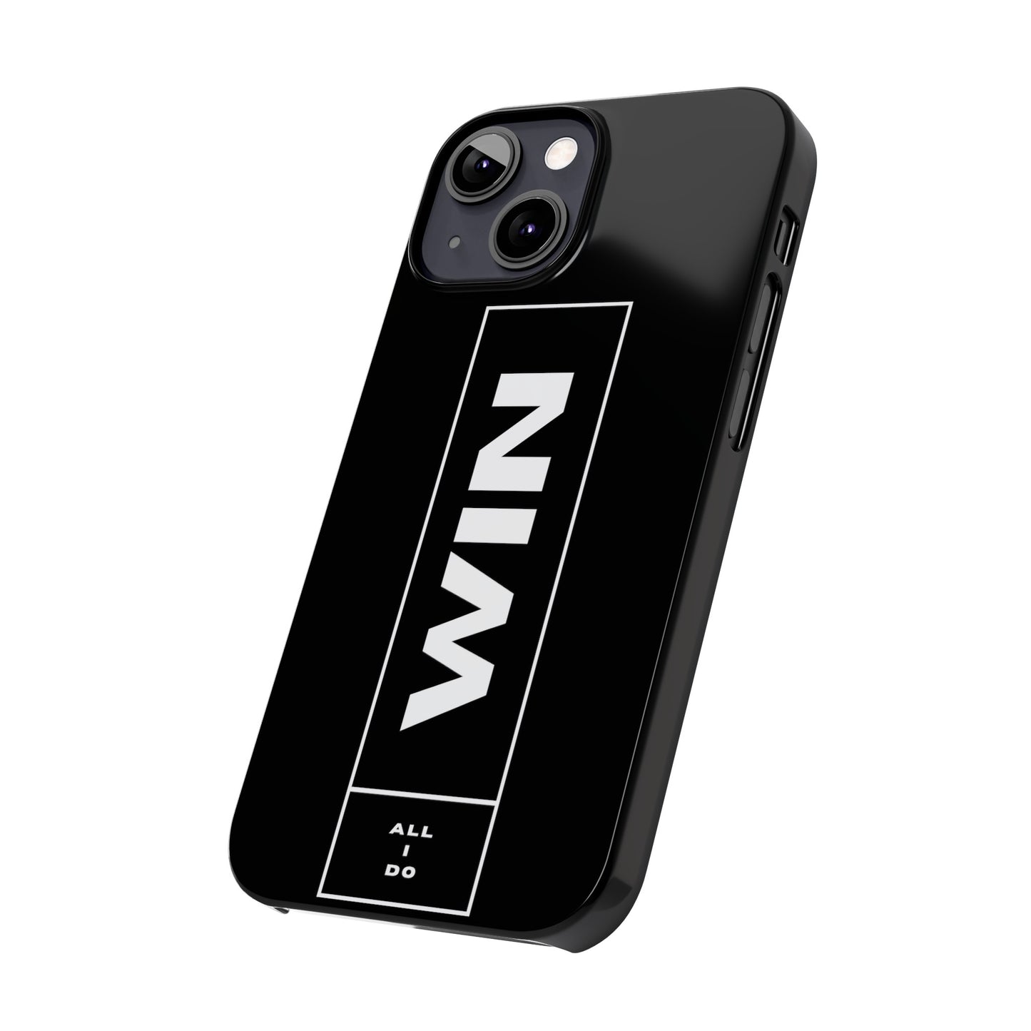WIN ALL I DO SLIM PHONE CASES