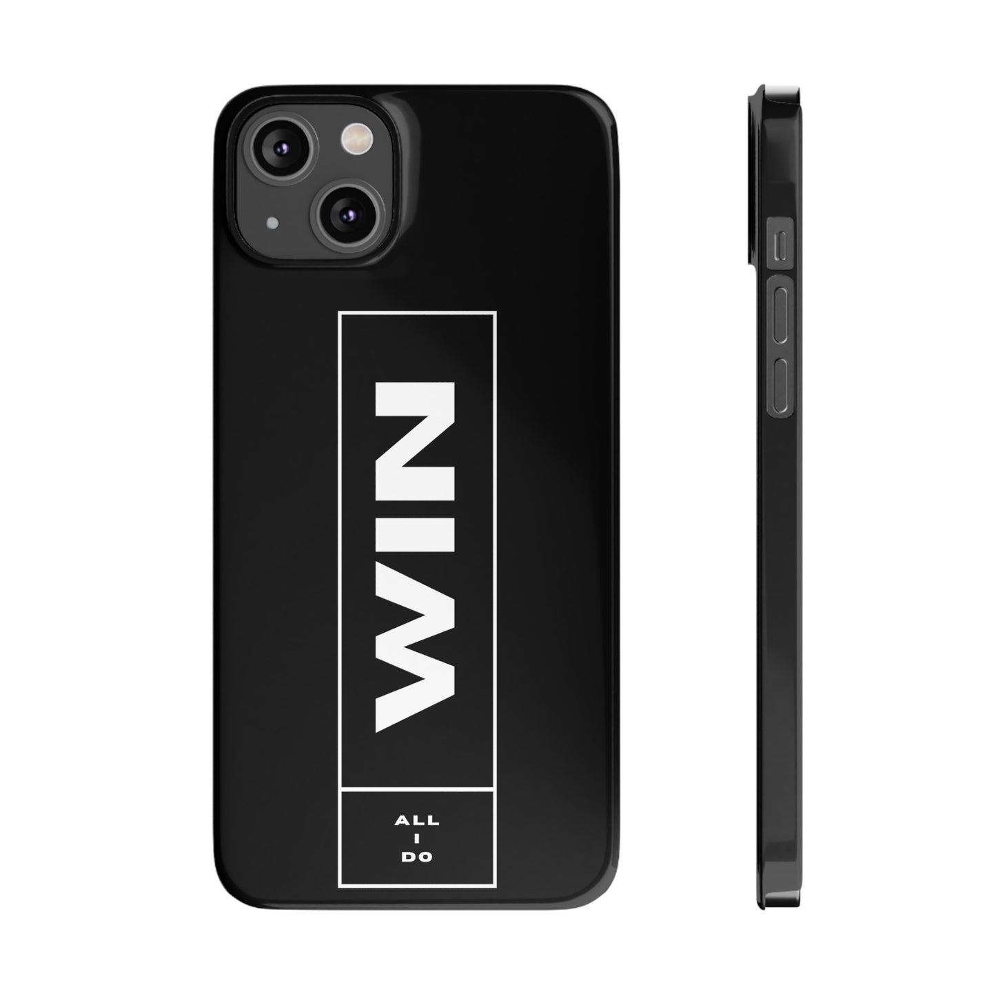 WIN ALL I DO SLIM PHONE CASES
