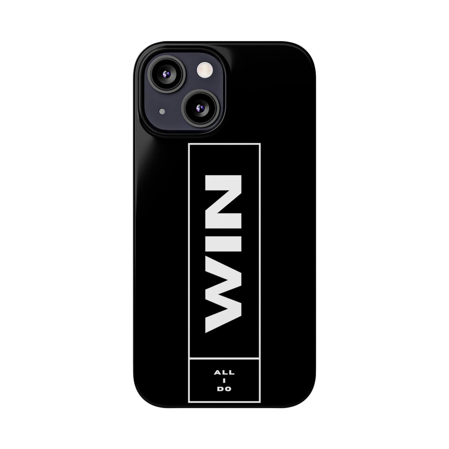 WIN ALL I DO SLIM PHONE CASES