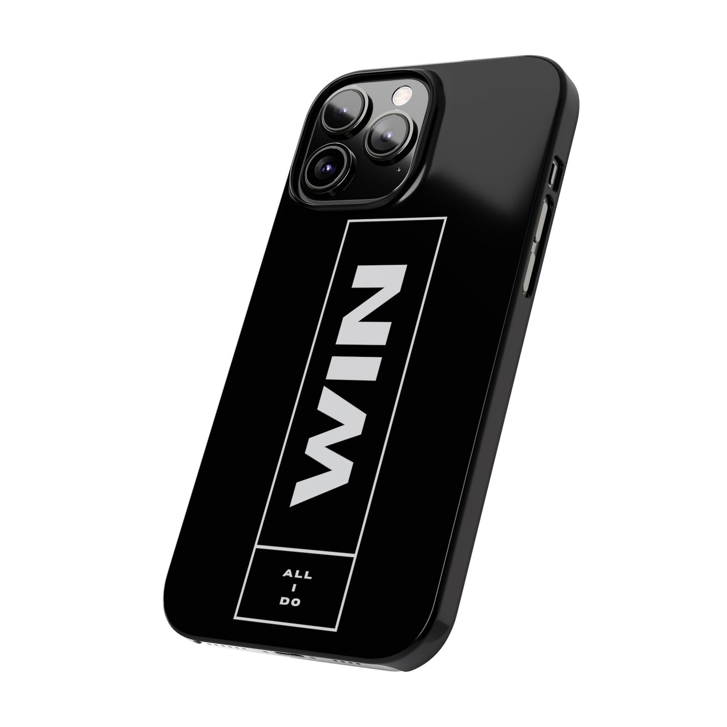 WIN ALL I DO SLIM PHONE CASES