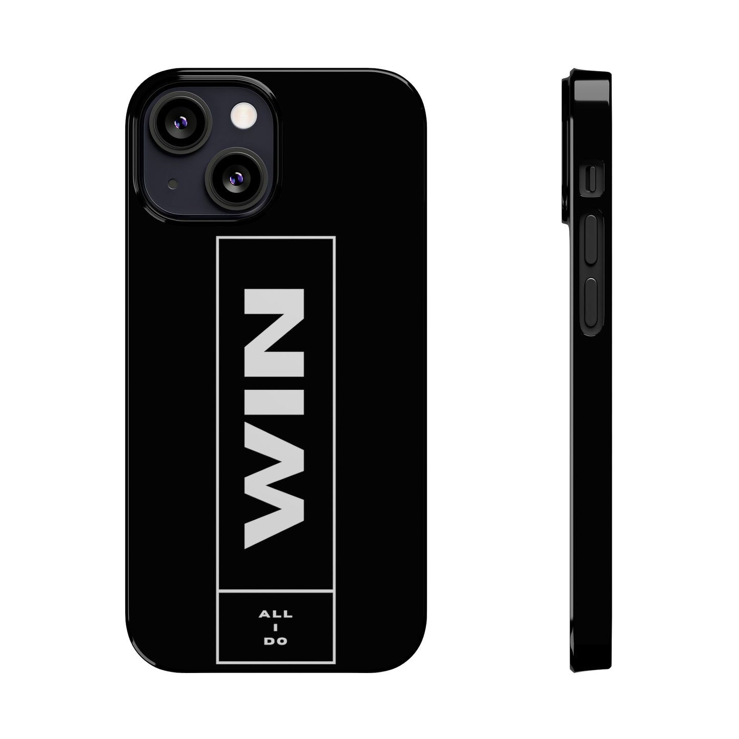 WIN ALL I DO SLIM PHONE CASES