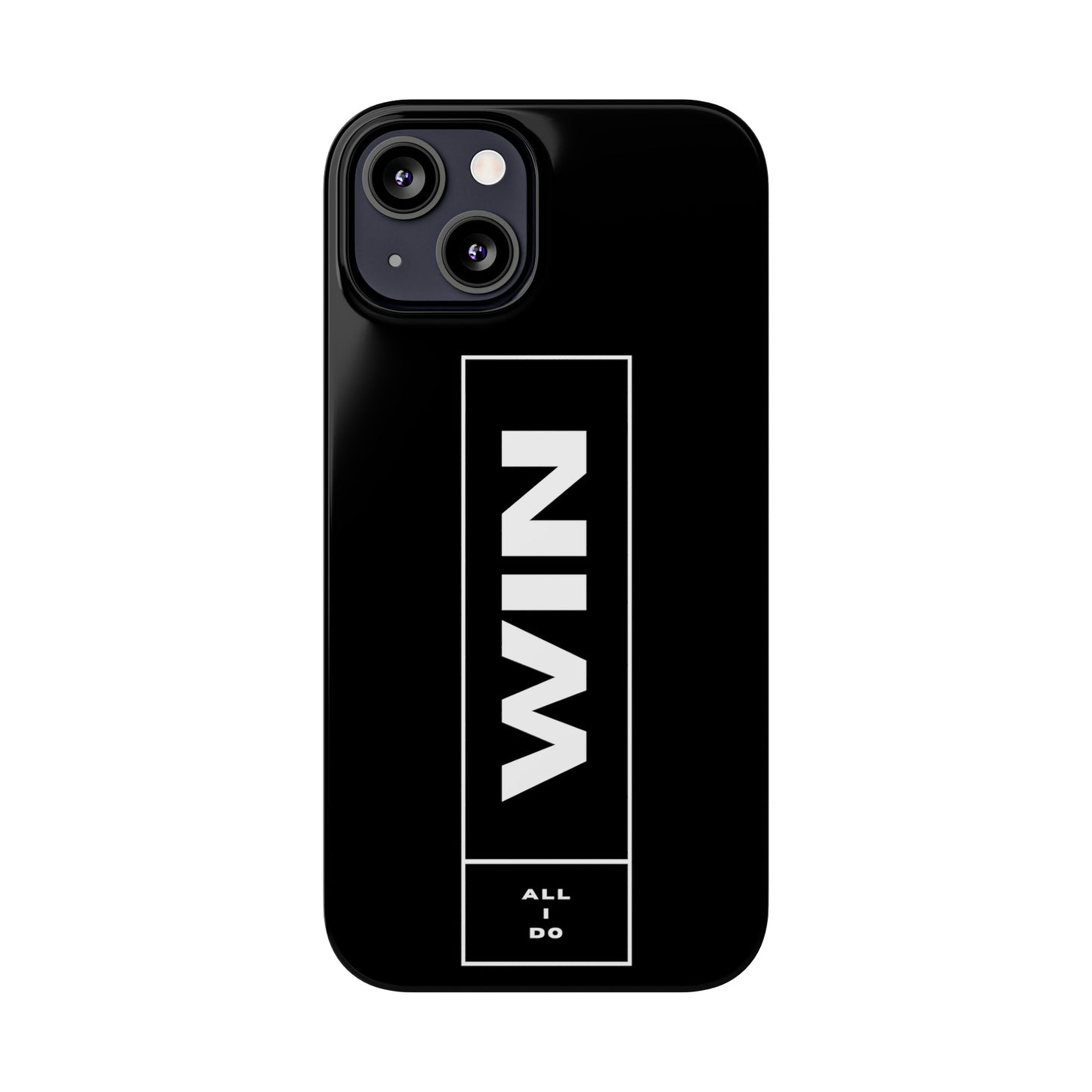 WIN ALL I DO SLIM PHONE CASES