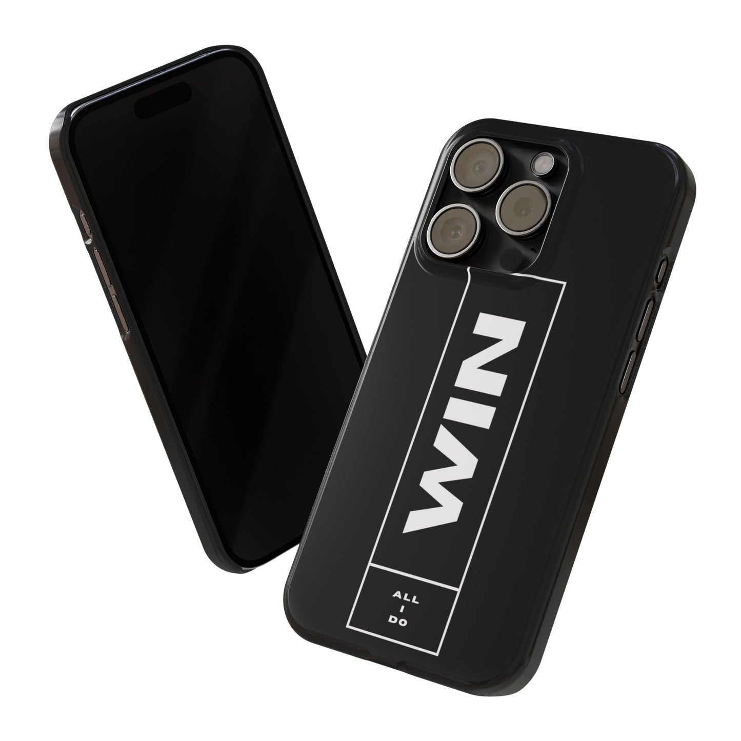WIN ALL I DO SLIM PHONE CASES