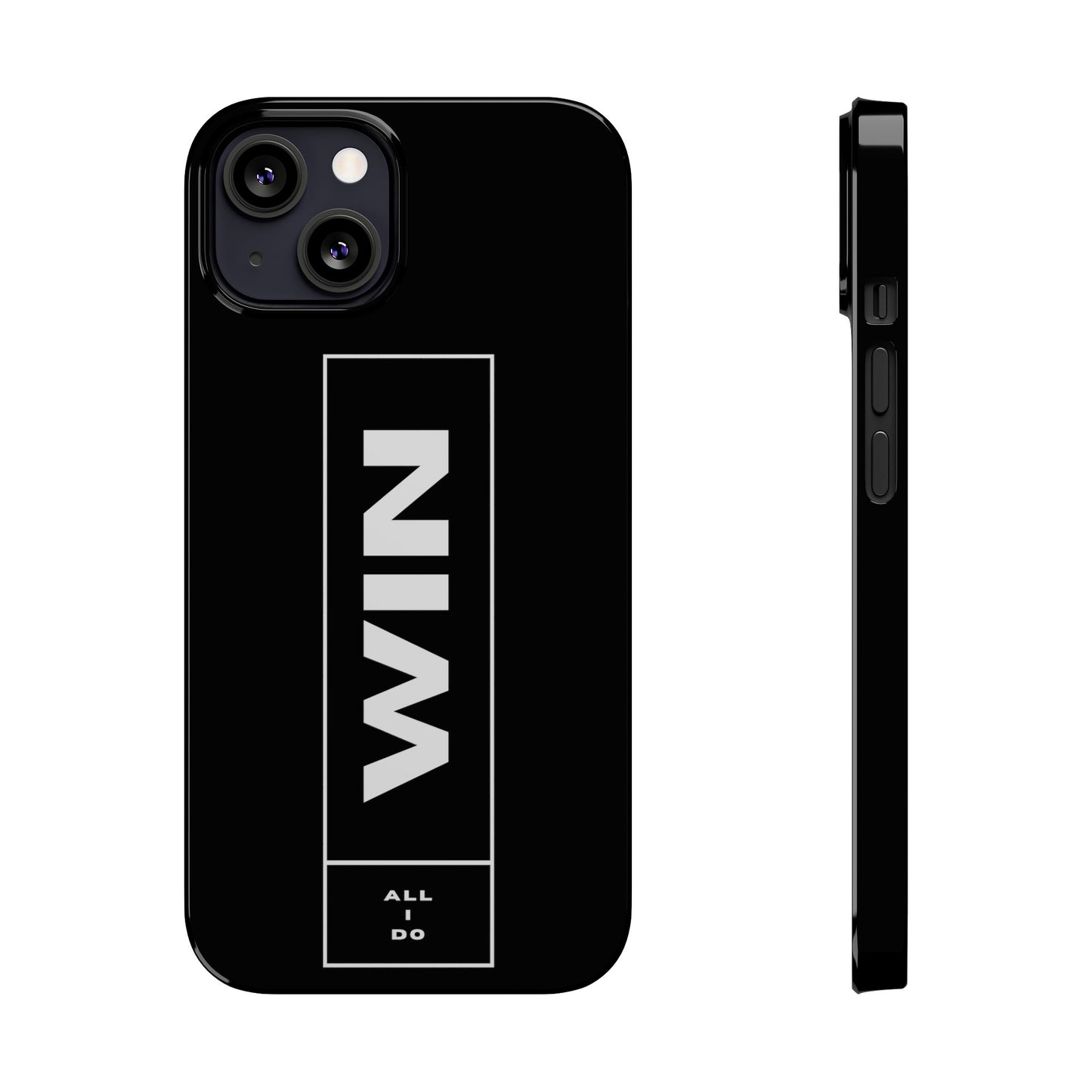 WIN ALL I DO SLIM PHONE CASES