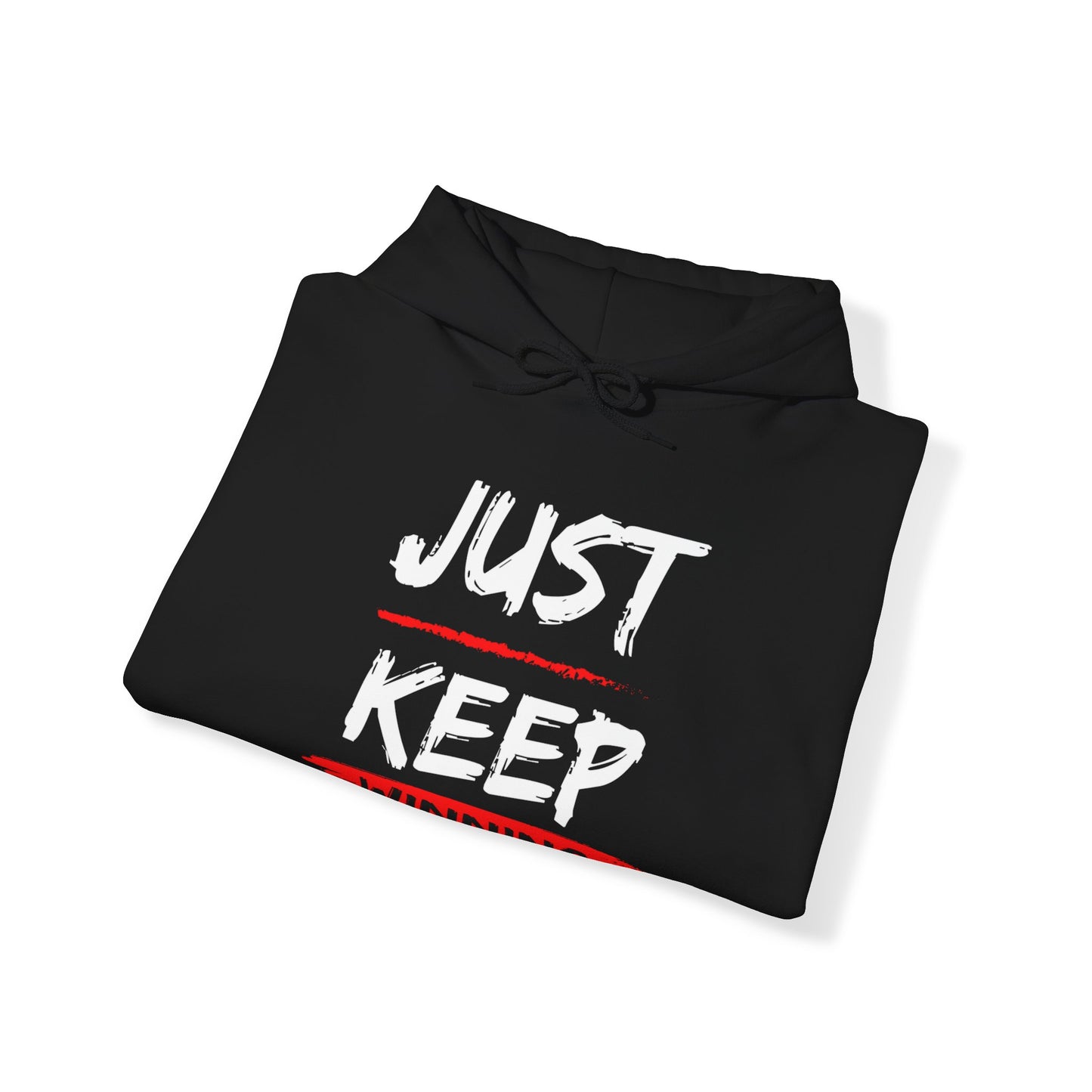 JUST KEEP WINNING HOODIE