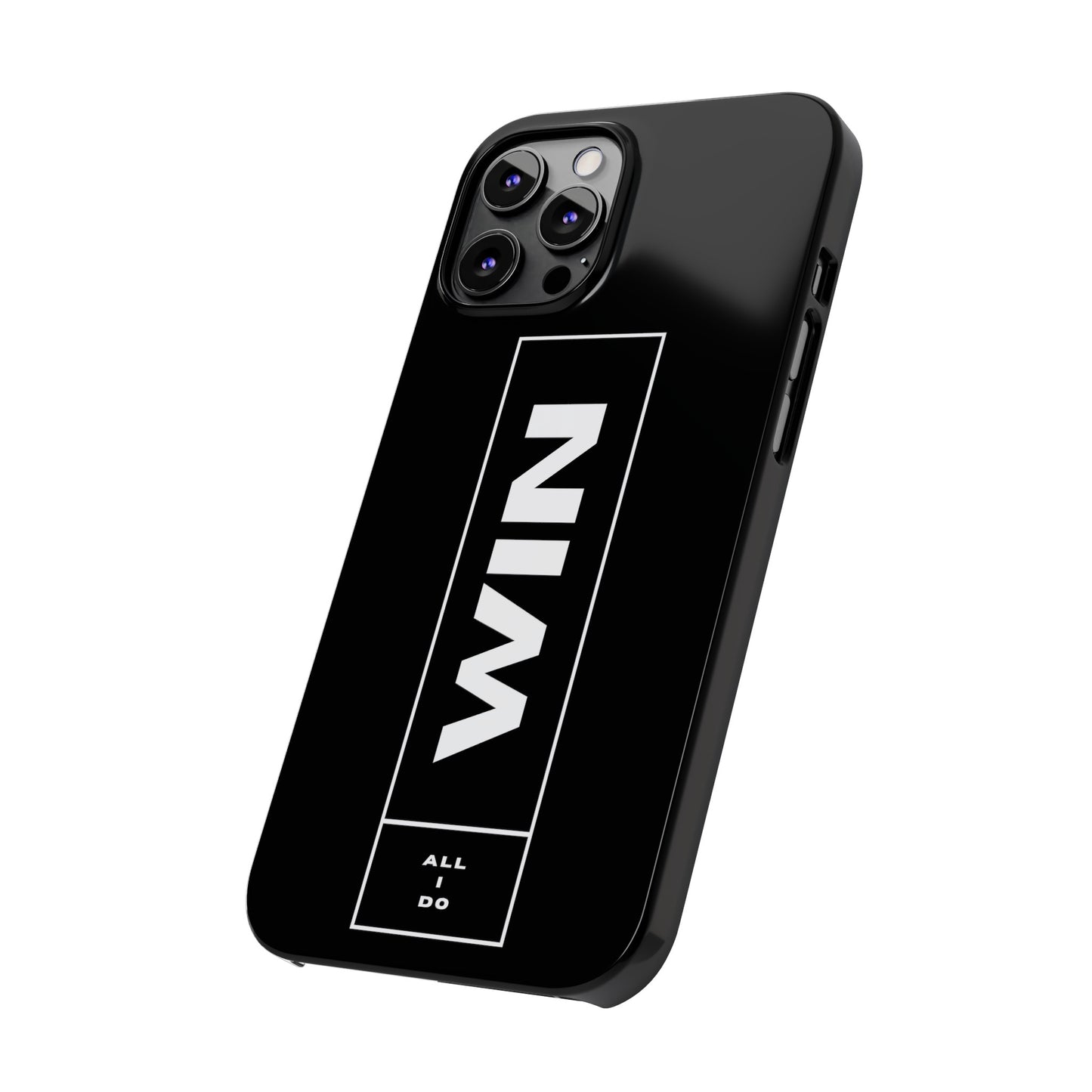 WIN ALL I DO SLIM PHONE CASES
