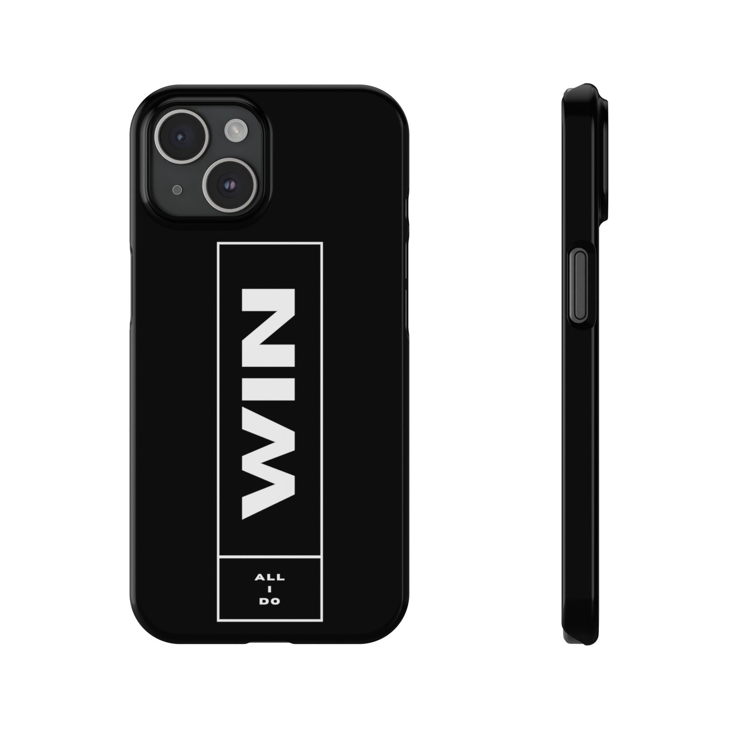 WIN ALL I DO SLIM PHONE CASES