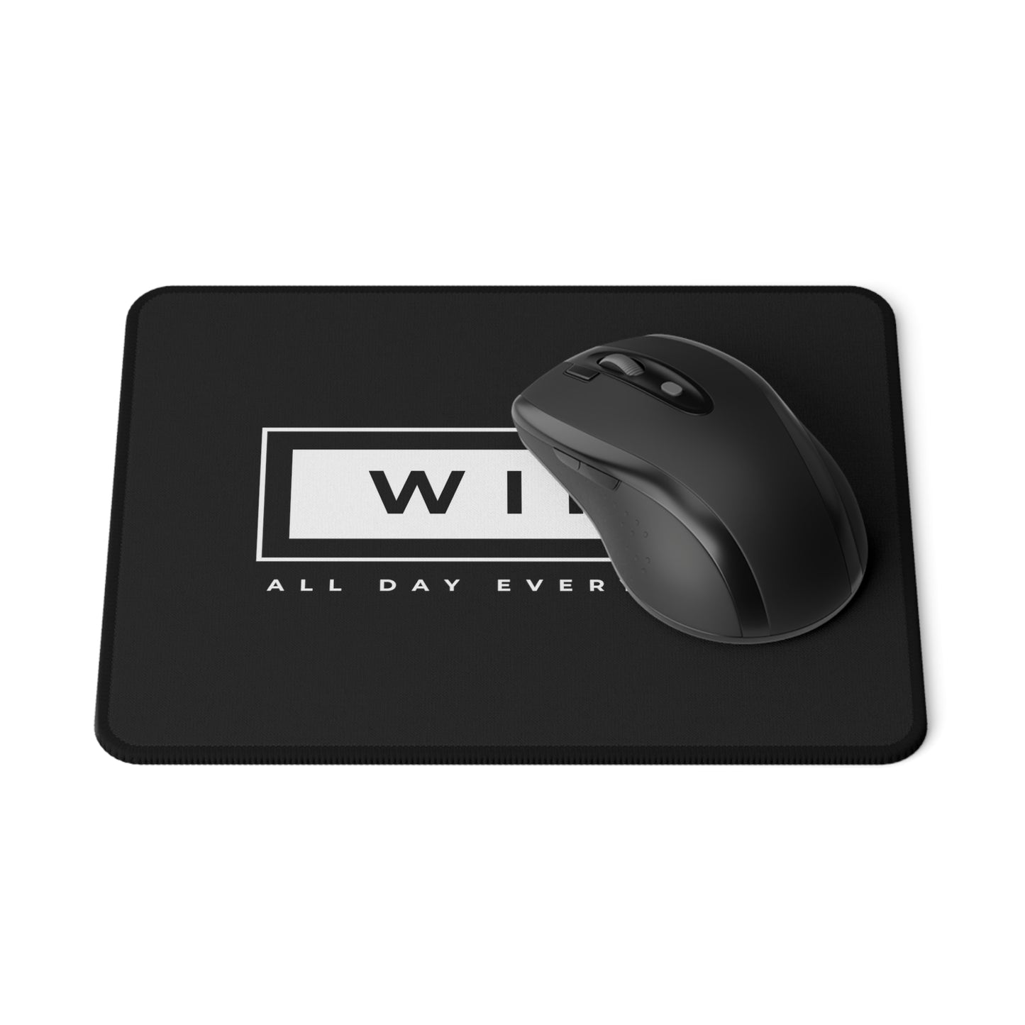 WIN ALL DAY EVERYDAY MOUSE PAD