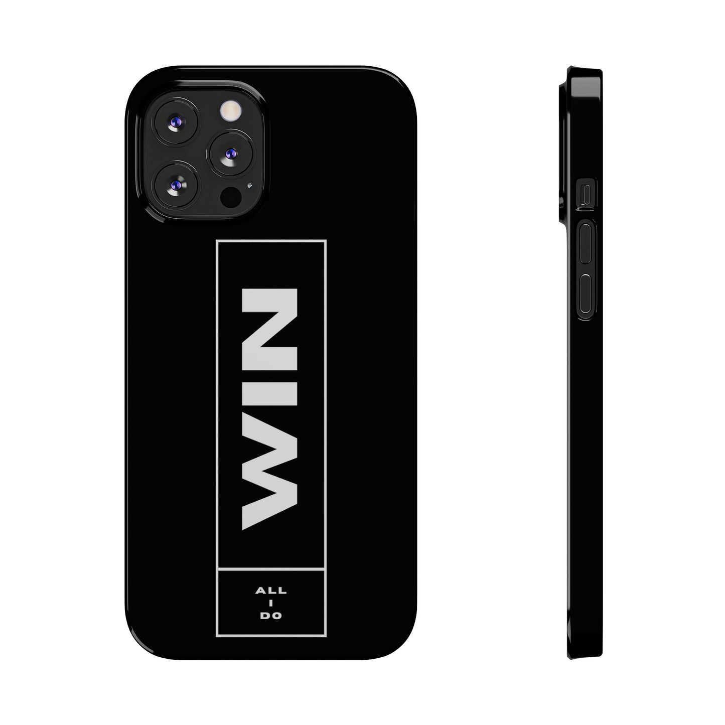 WIN ALL I DO SLIM PHONE CASES
