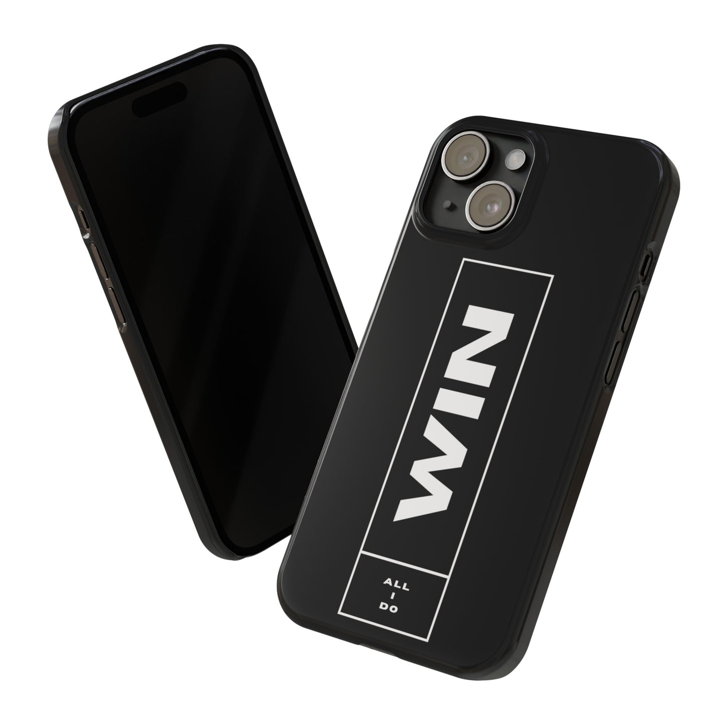 WIN ALL I DO SLIM PHONE CASES