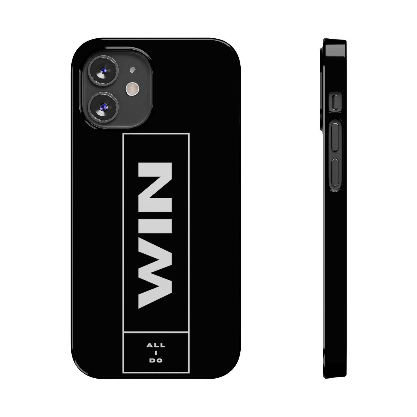 WIN ALL I DO SLIM PHONE CASES