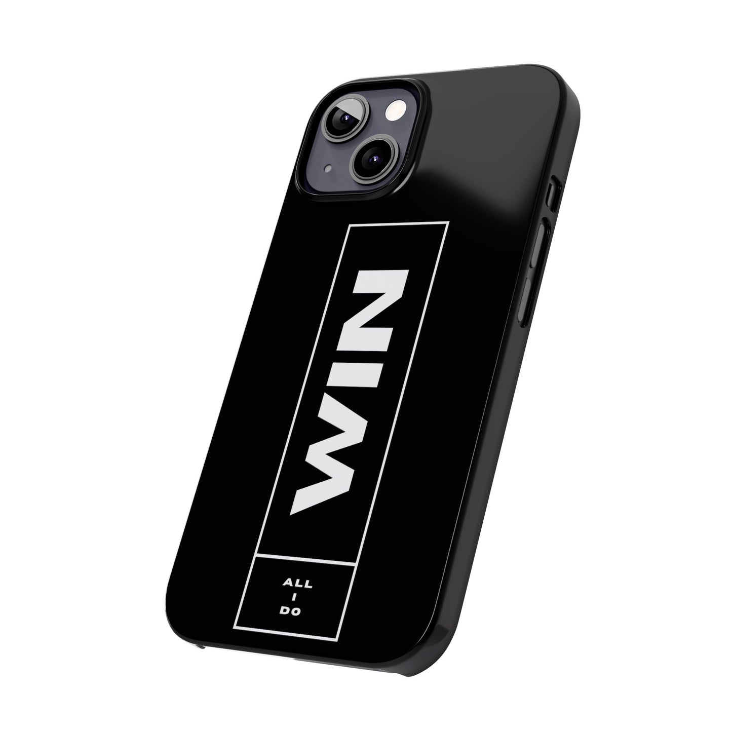 WIN ALL I DO SLIM PHONE CASES