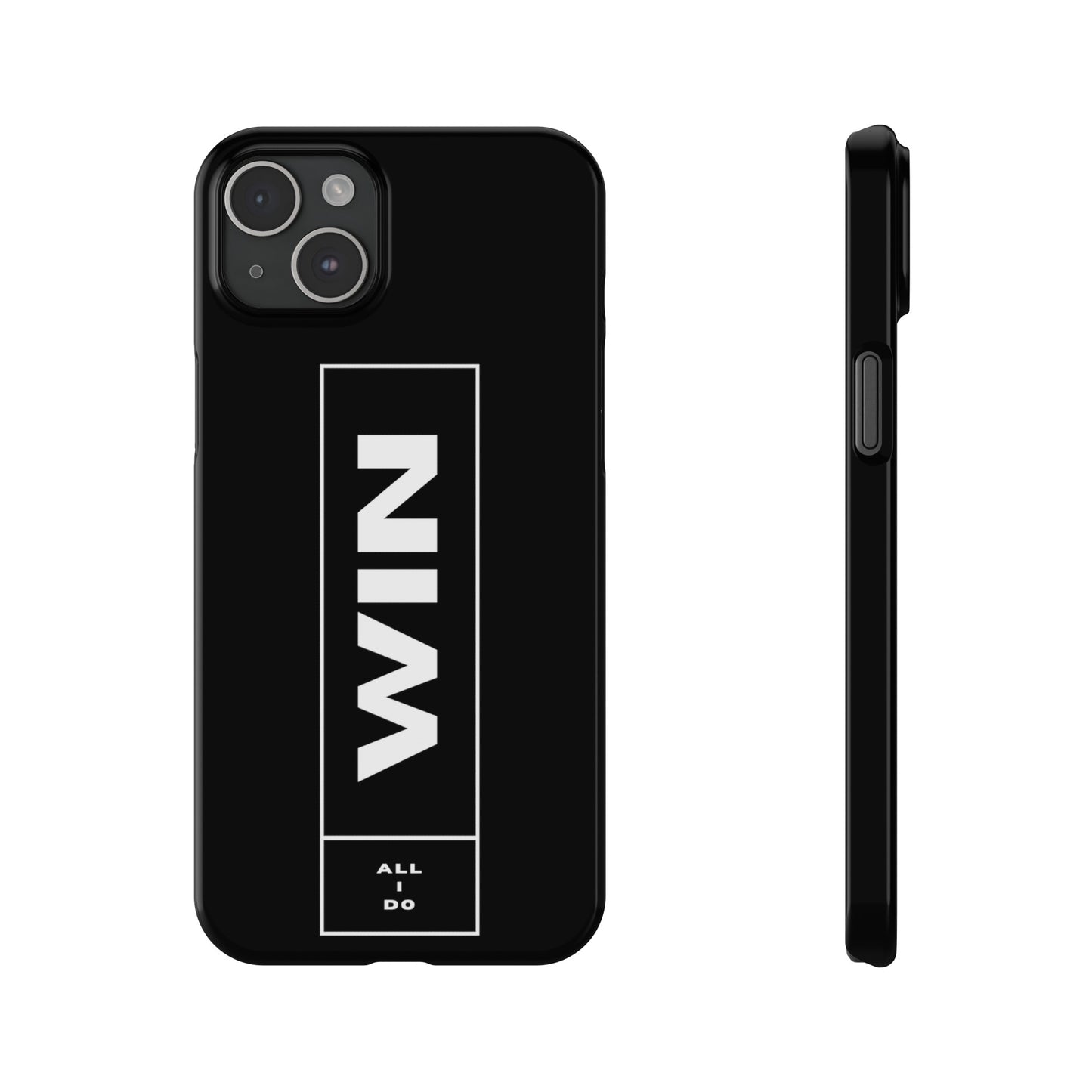 WIN ALL I DO SLIM PHONE CASES
