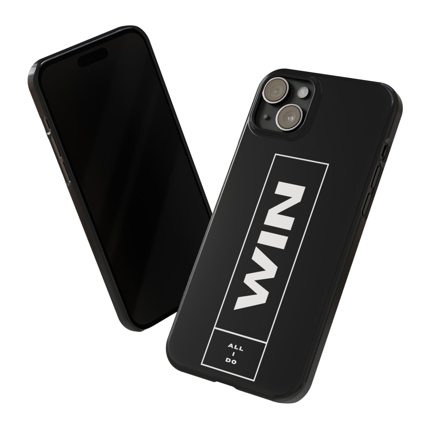 WIN ALL I DO SLIM PHONE CASES