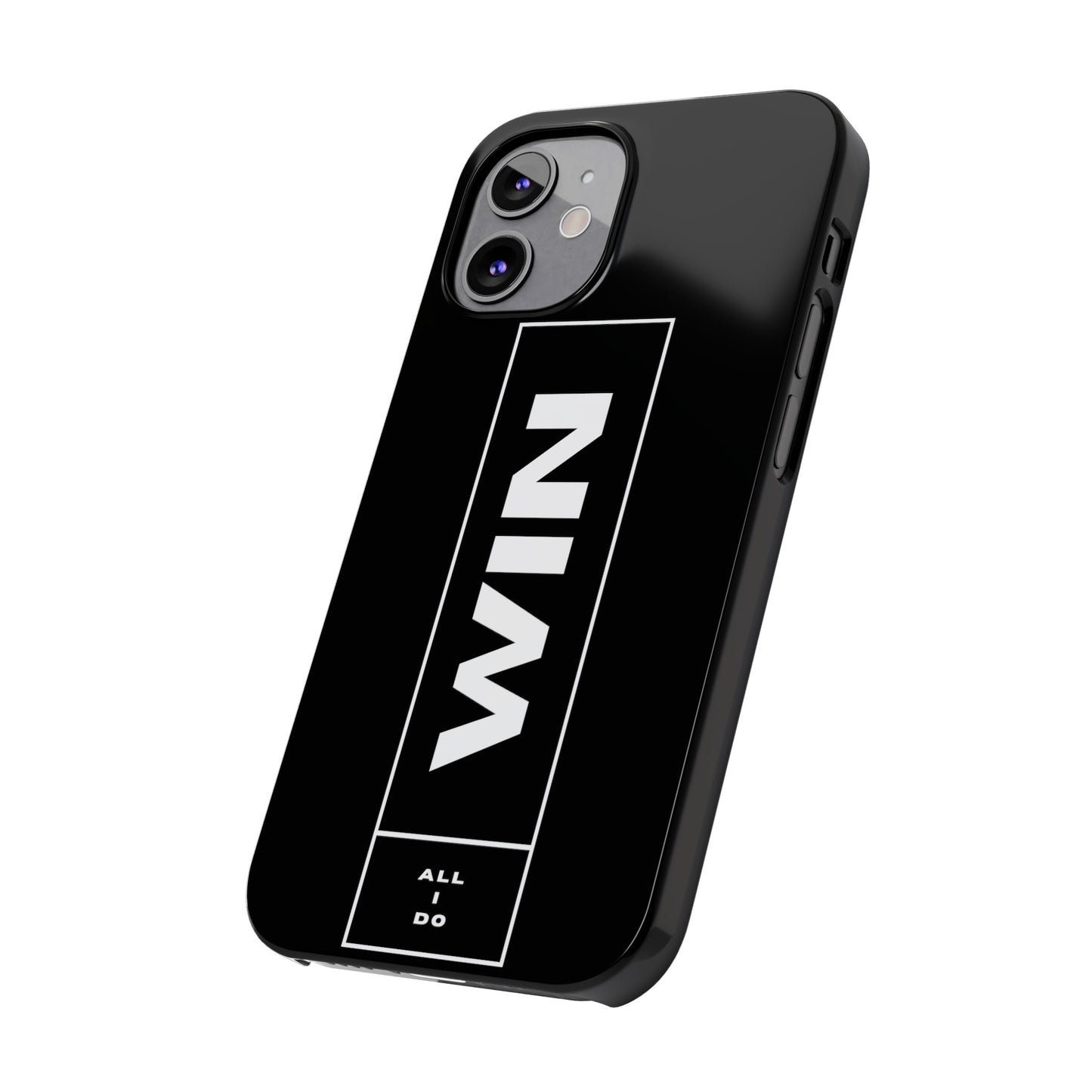 WIN ALL I DO SLIM PHONE CASES