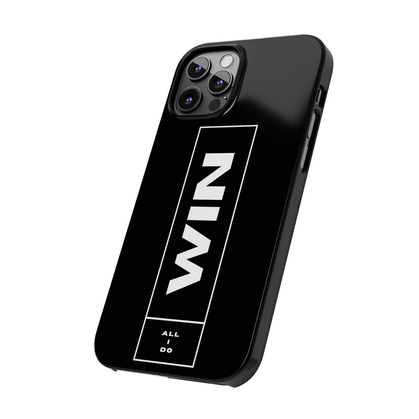 WIN ALL I DO SLIM PHONE CASES