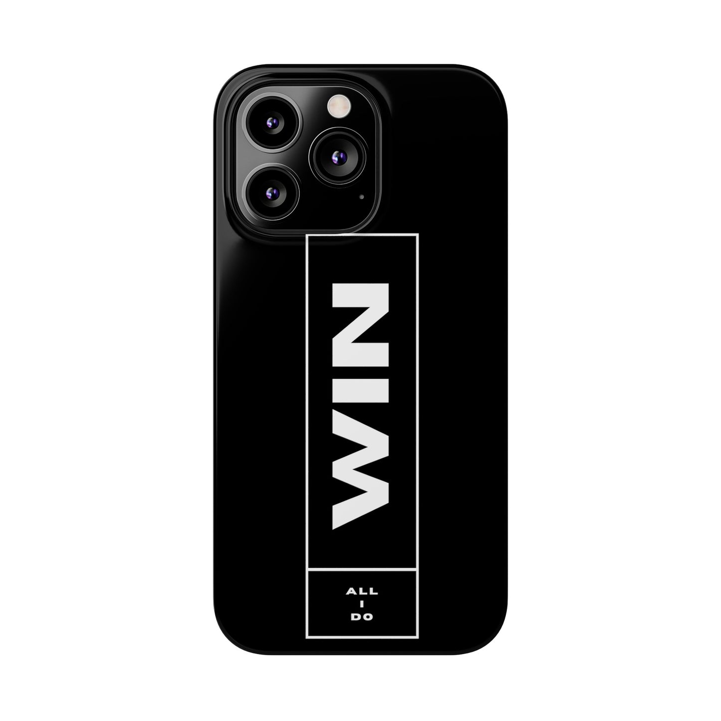 WIN ALL I DO SLIM PHONE CASES