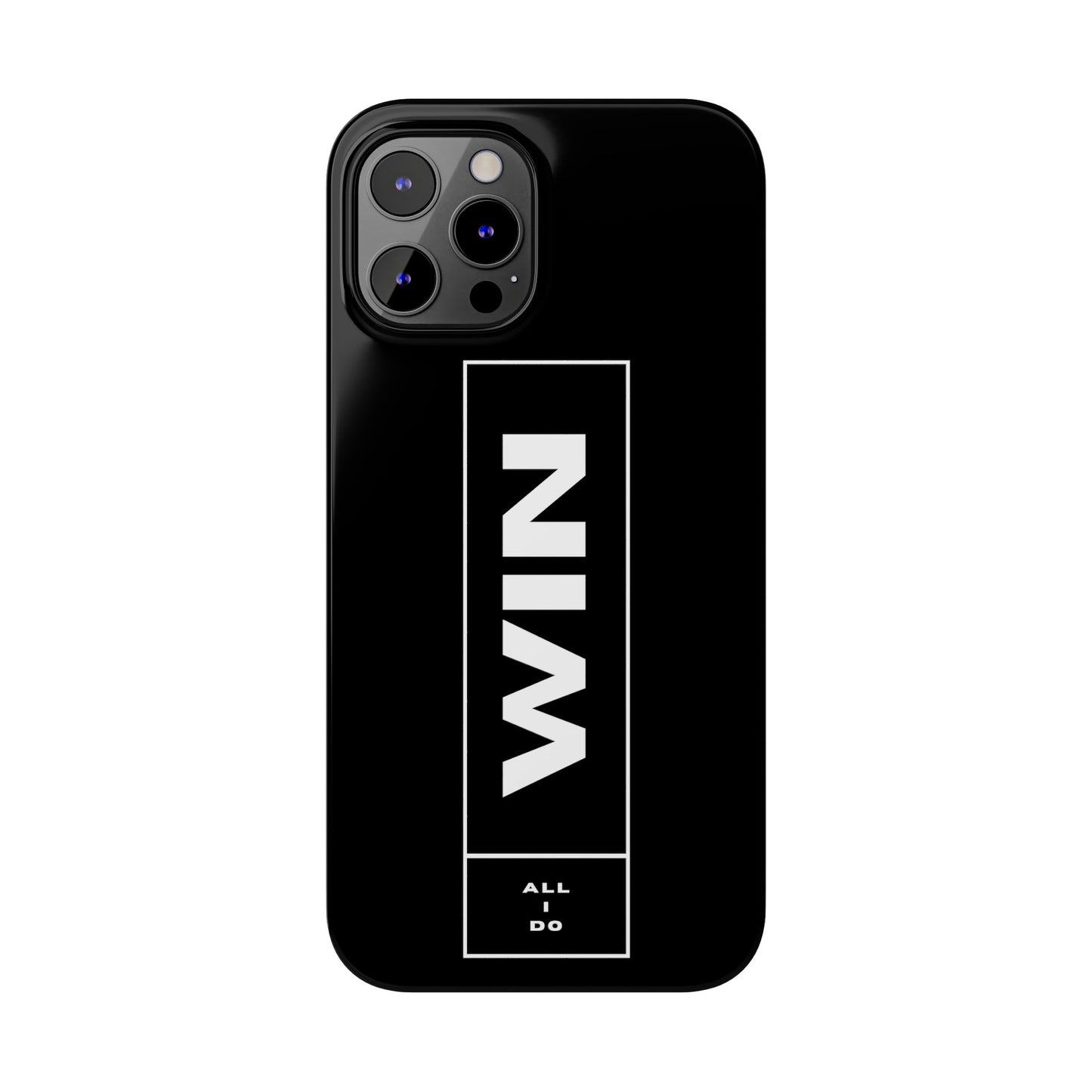 WIN ALL I DO SLIM PHONE CASES