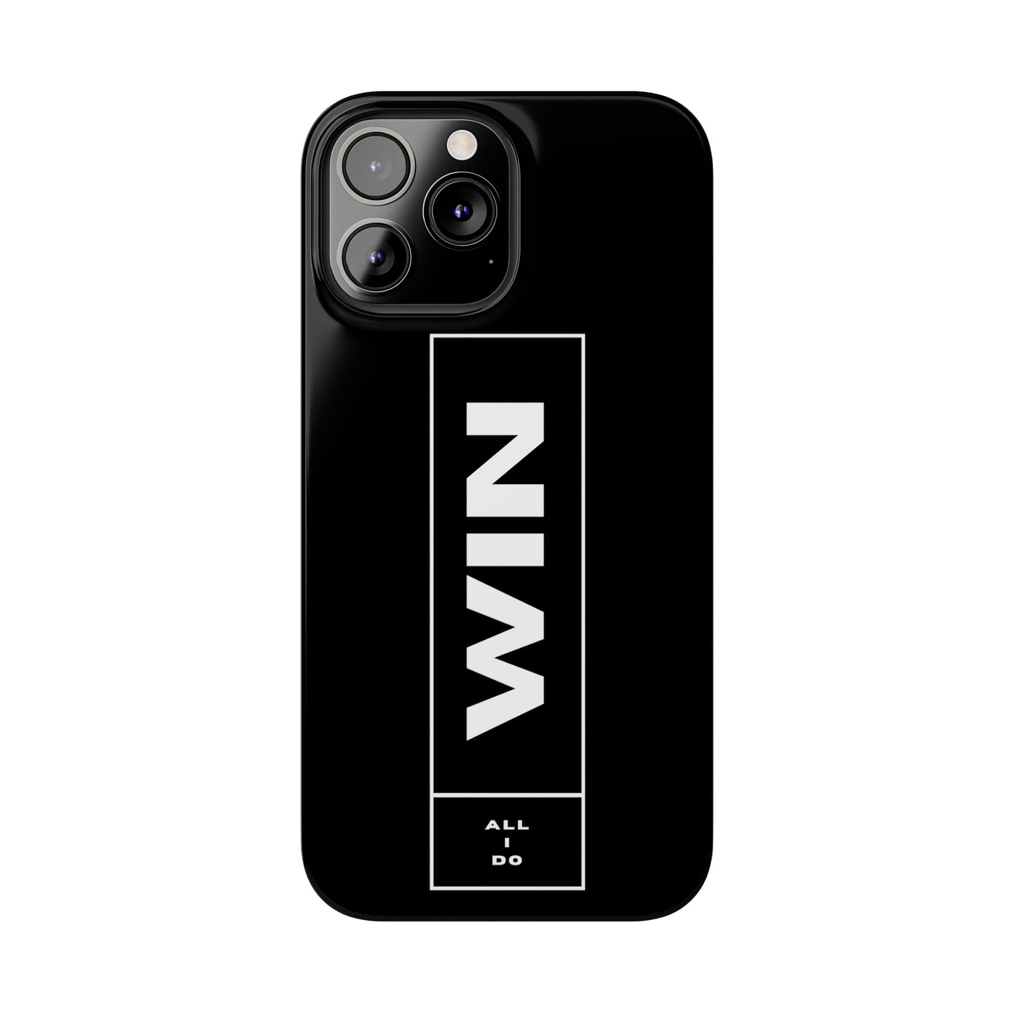 WIN ALL I DO SLIM PHONE CASES