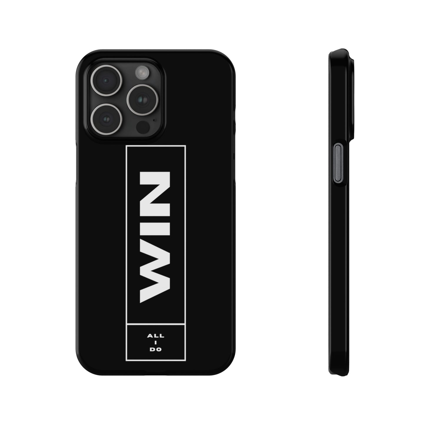 WIN ALL I DO SLIM PHONE CASES
