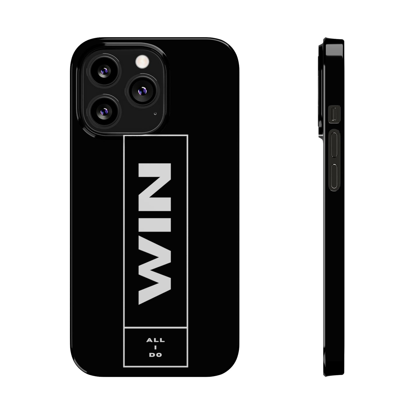 WIN ALL I DO SLIM PHONE CASES