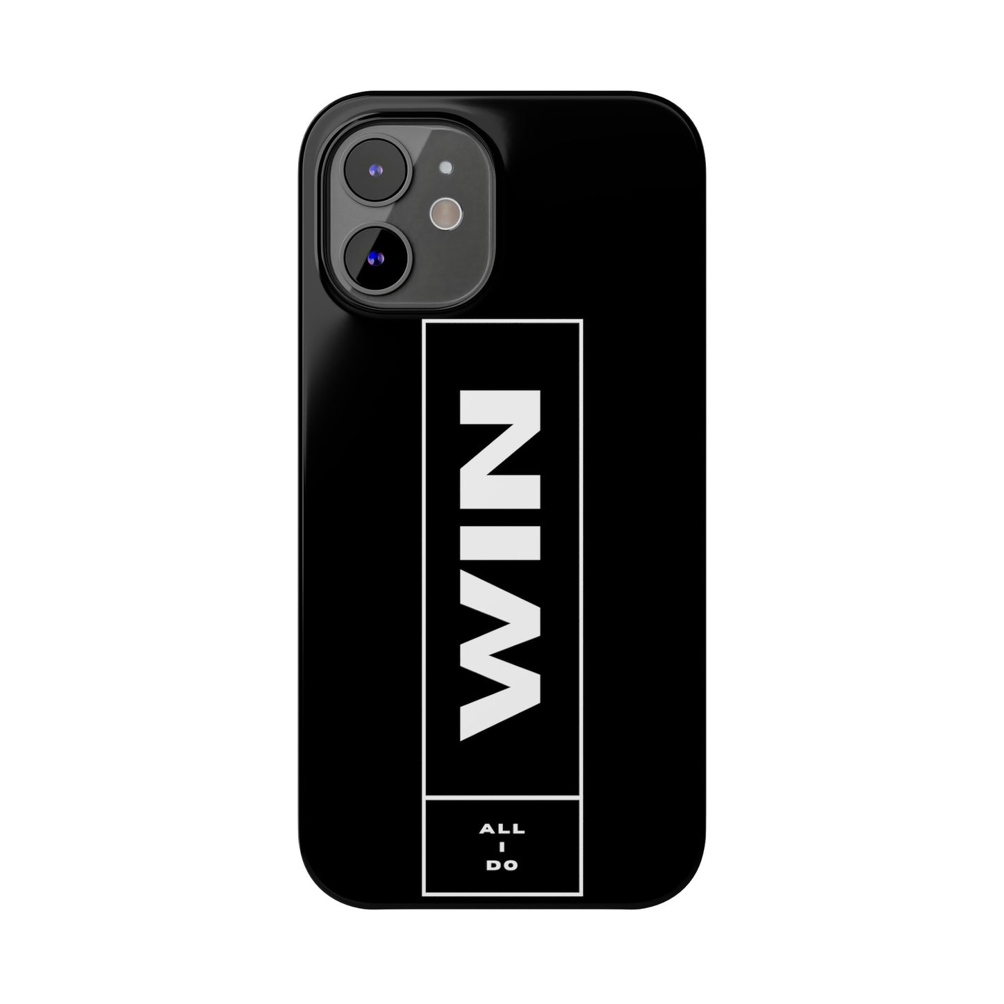 WIN ALL I DO SLIM PHONE CASES