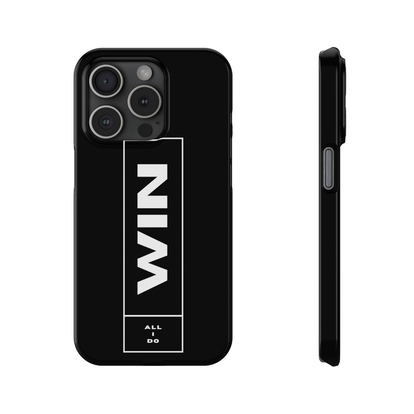 WIN ALL I DO SLIM PHONE CASES