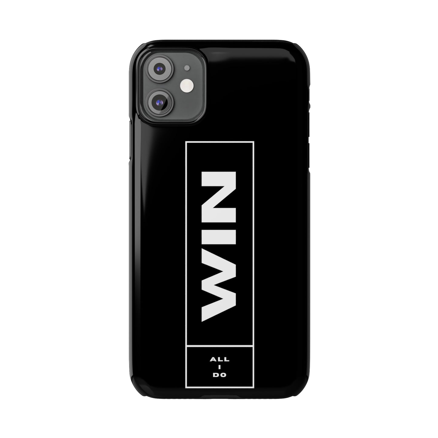 WIN ALL I DO SLIM PHONE CASES