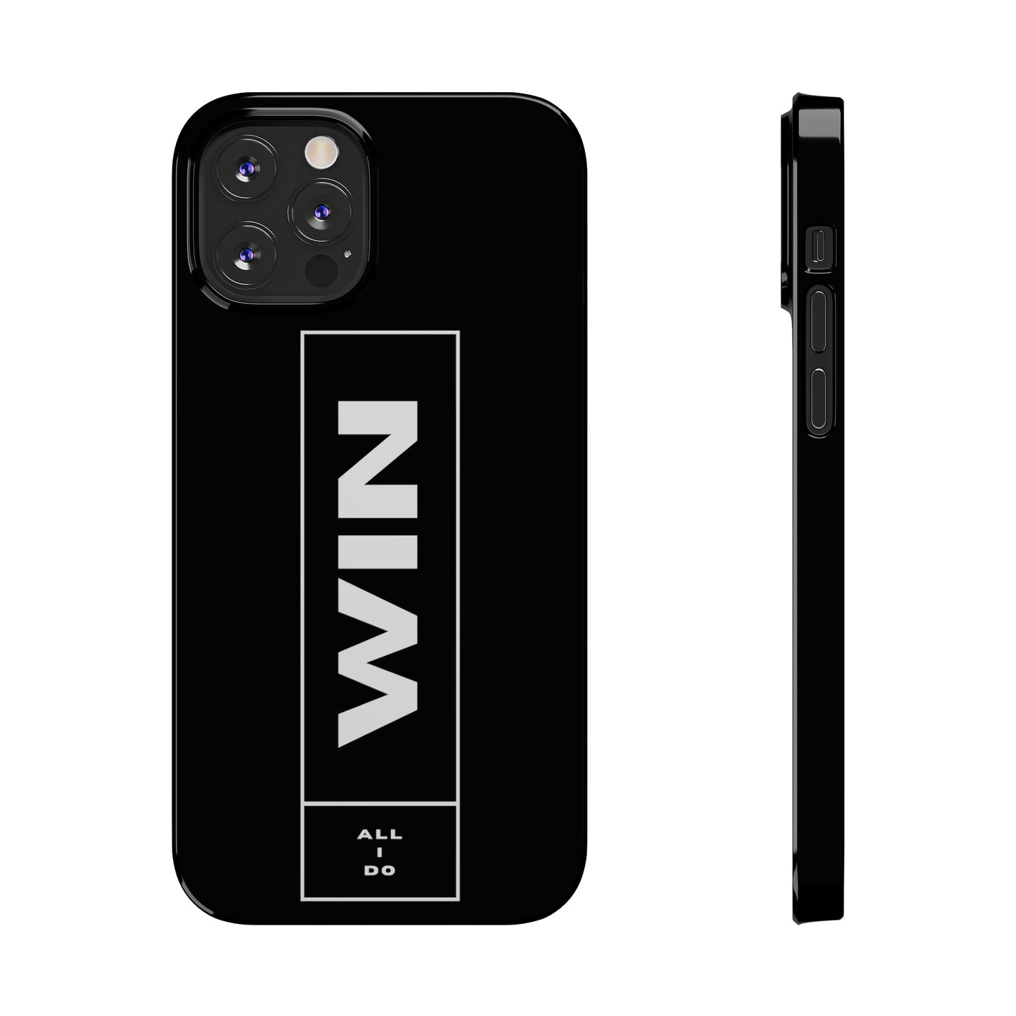 WIN ALL I DO SLIM PHONE CASES