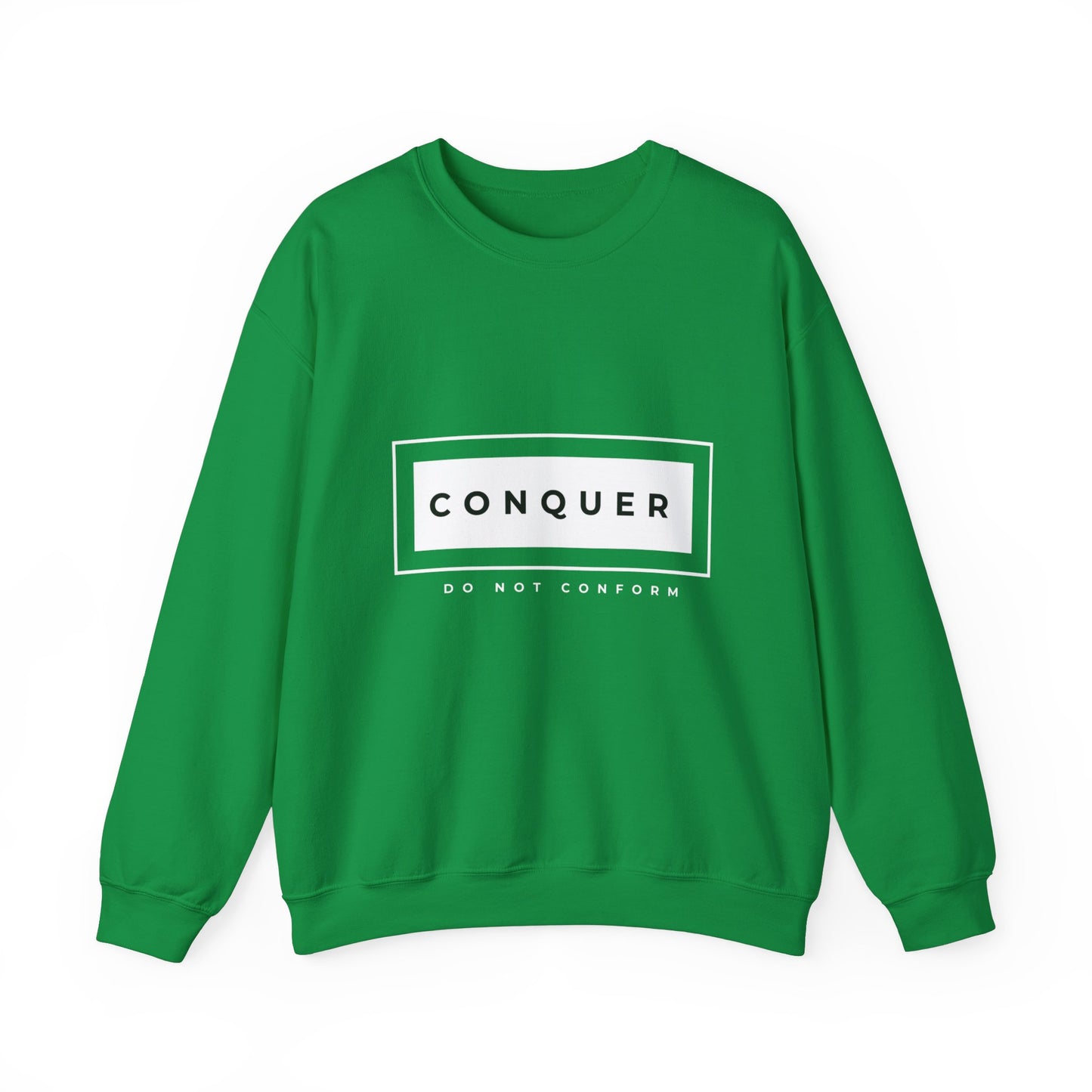 CONQUER DONT CONFORM SWEATSHIRT