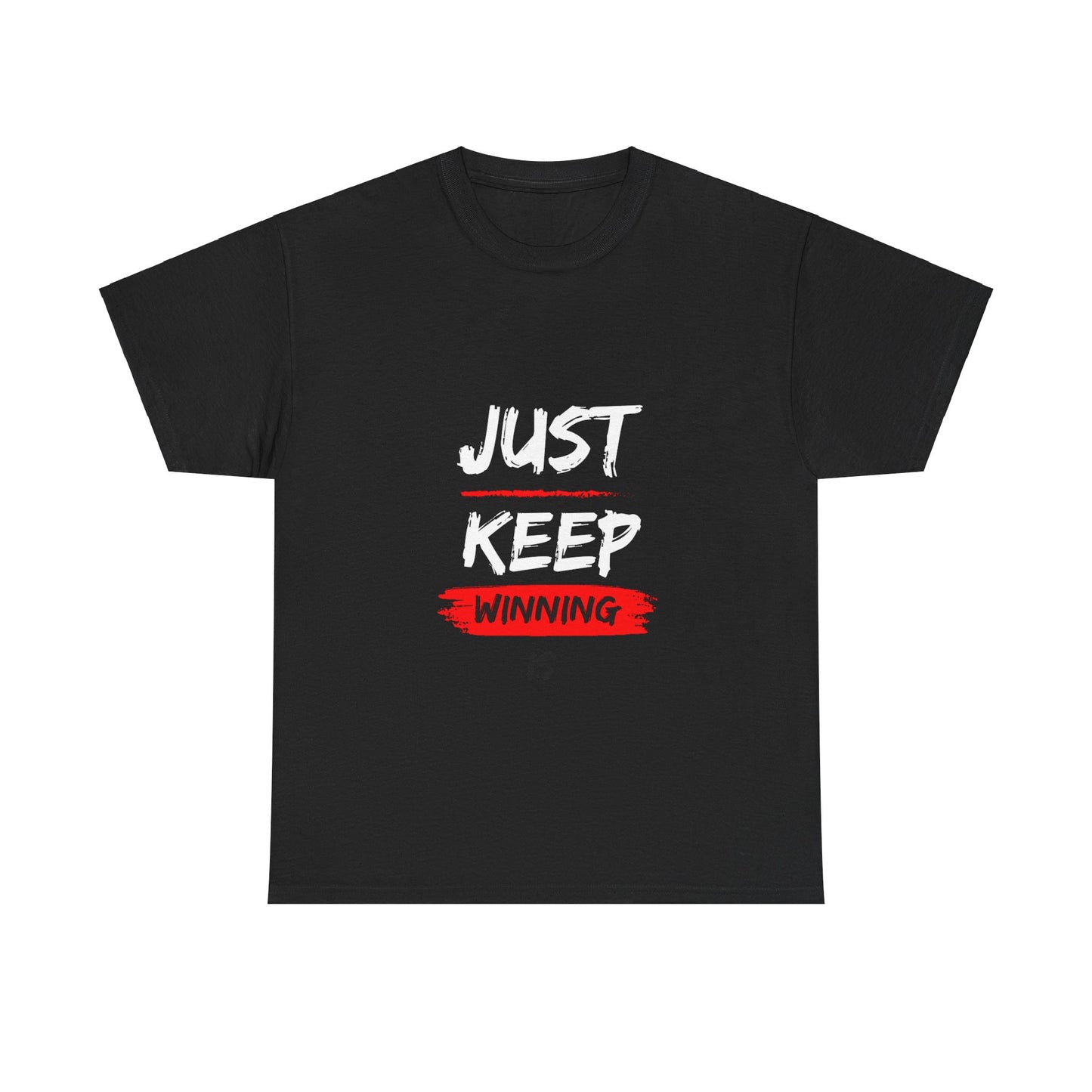 JUST KEEP WINNING T-SHIRT