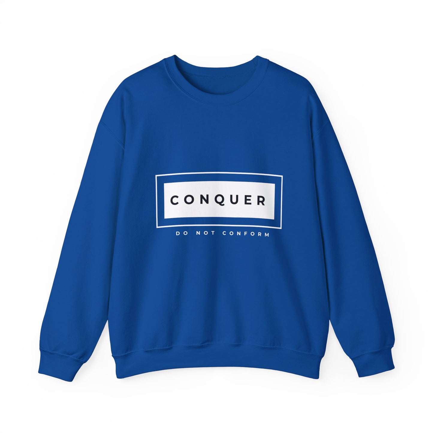 CONQUER DONT CONFORM SWEATSHIRT