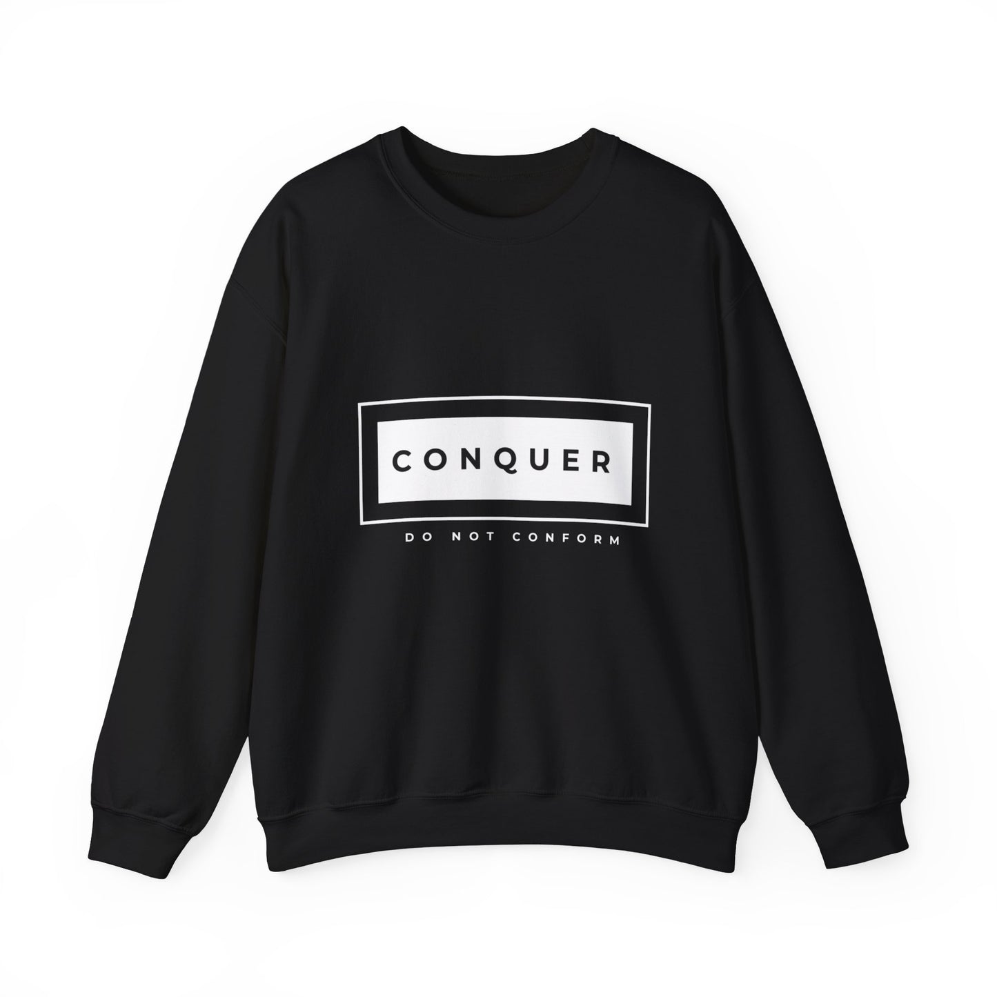 CONQUER DONT CONFORM SWEATSHIRT