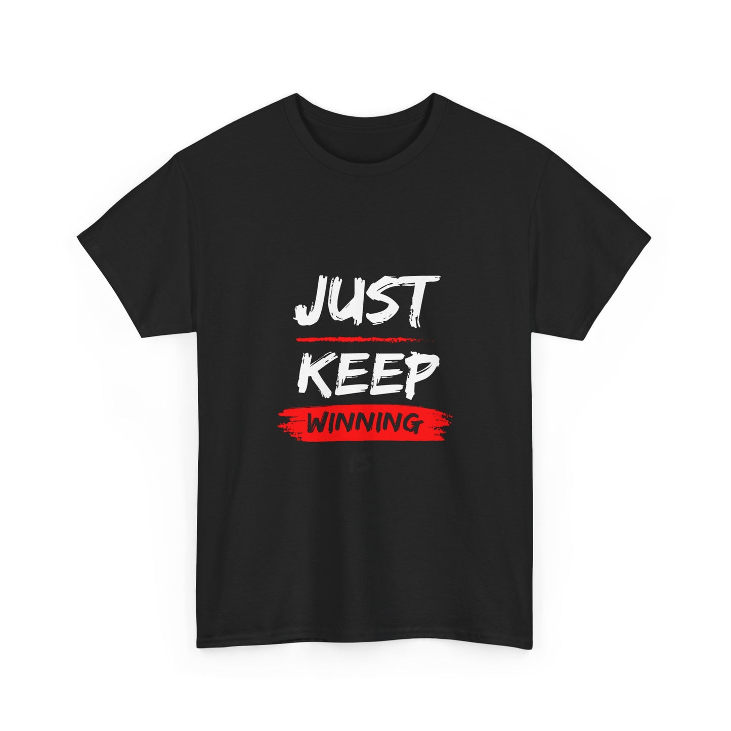 JUST KEEP WINNING T-SHIRT