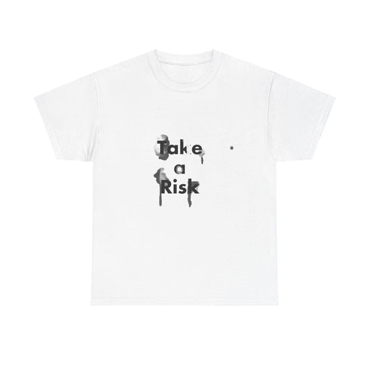 TAKE A RISK T-SHIRT