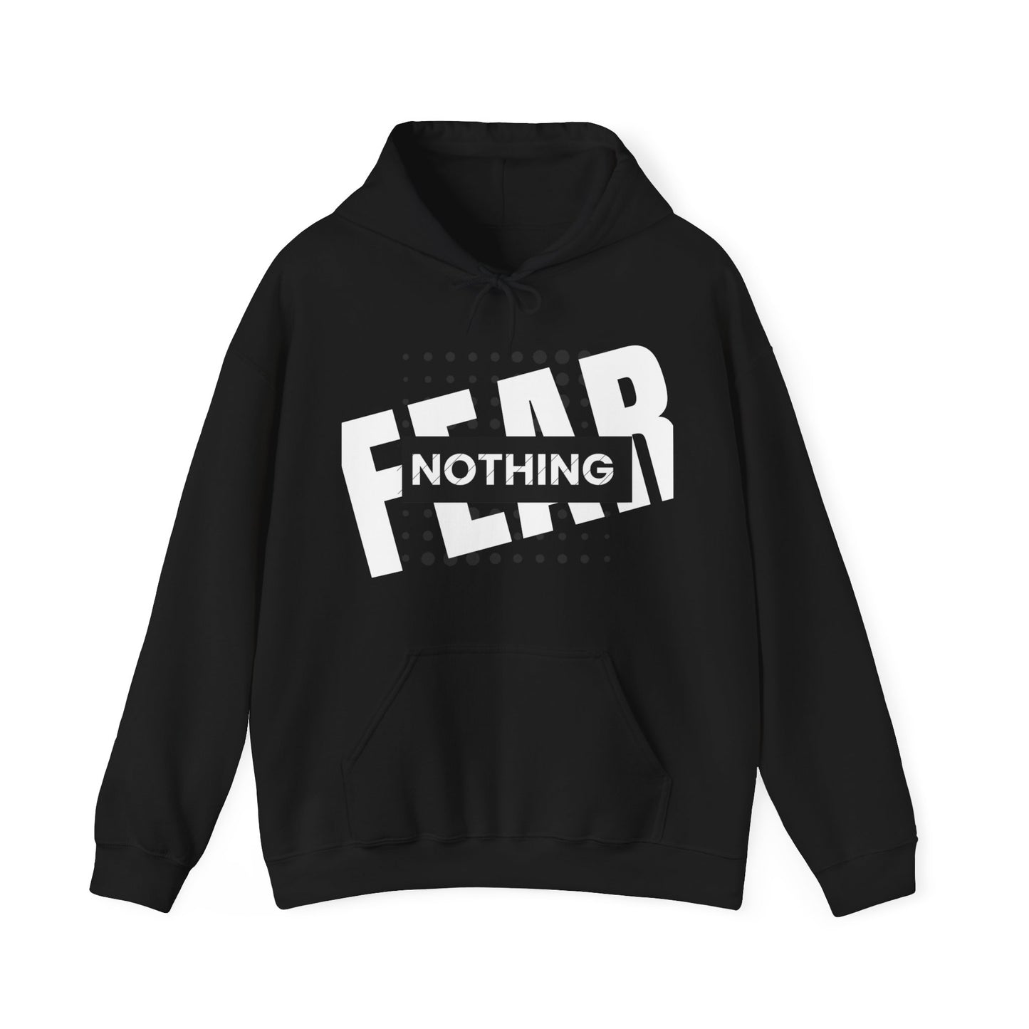 FEAR NOTHING HOODIE