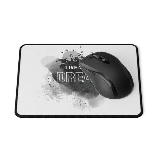 LIVE YOUR DREAM MOUSE PAD