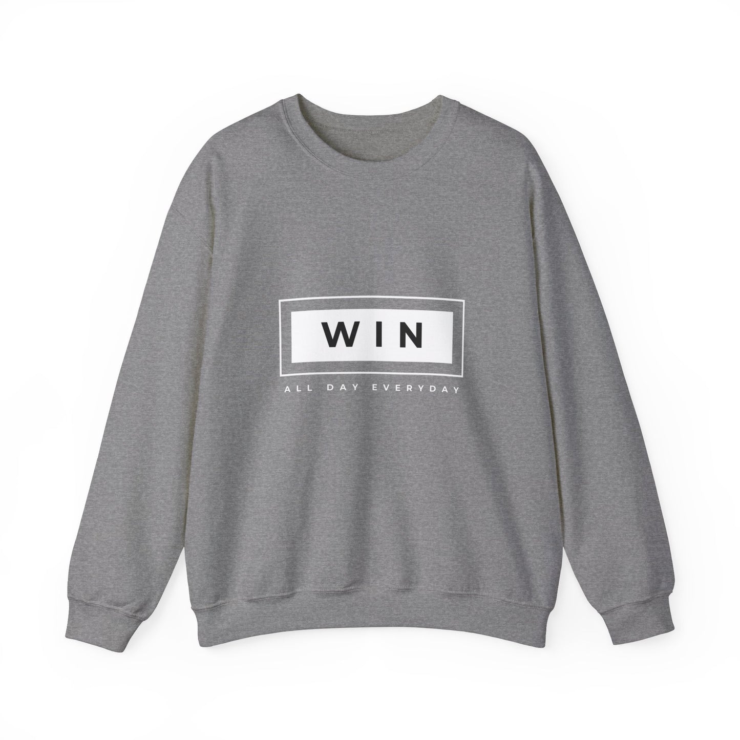 WIN ALL DAY EVERYDAY SWEATSHIRT