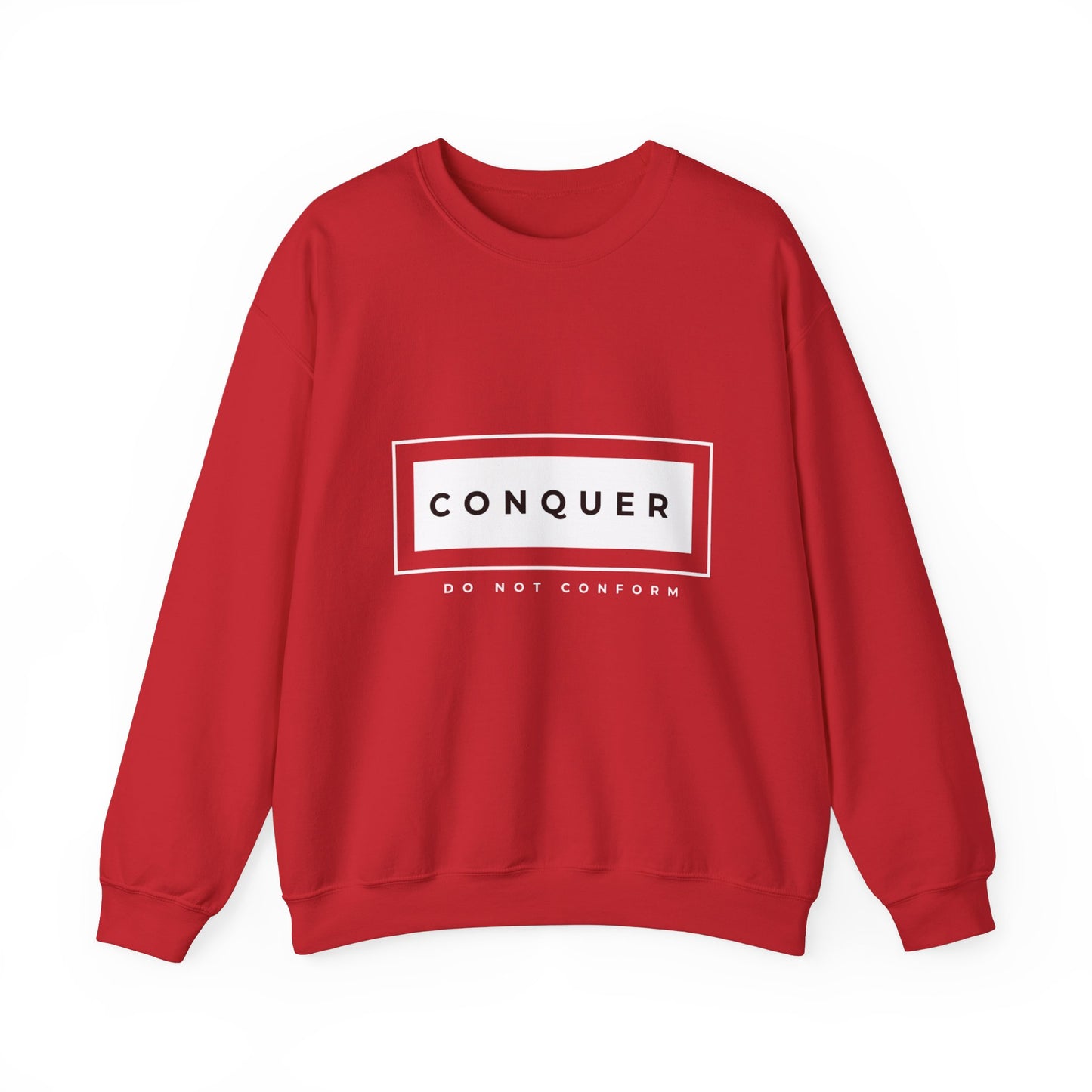 CONQUER DONT CONFORM SWEATSHIRT