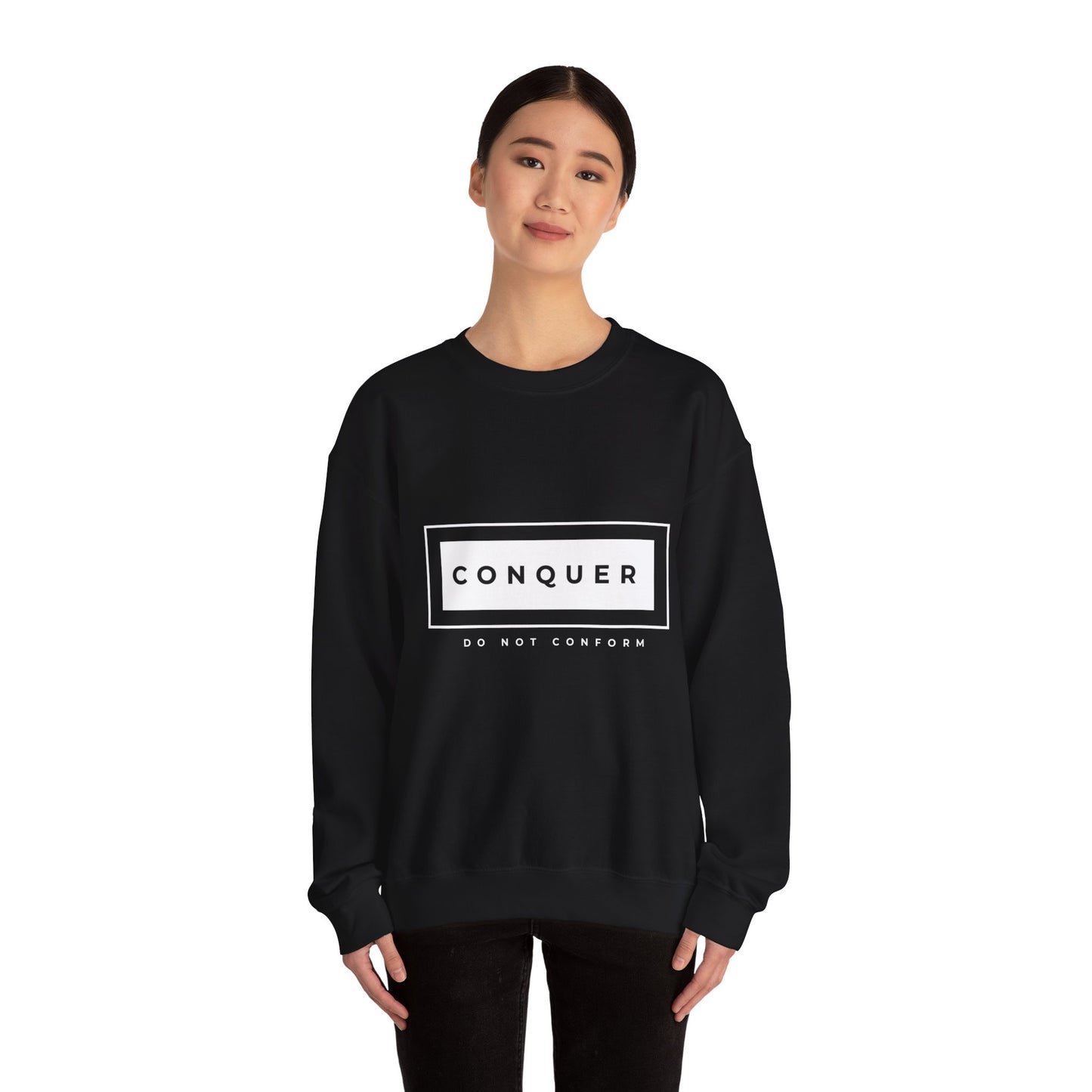 CONQUER DONT CONFORM SWEATSHIRT