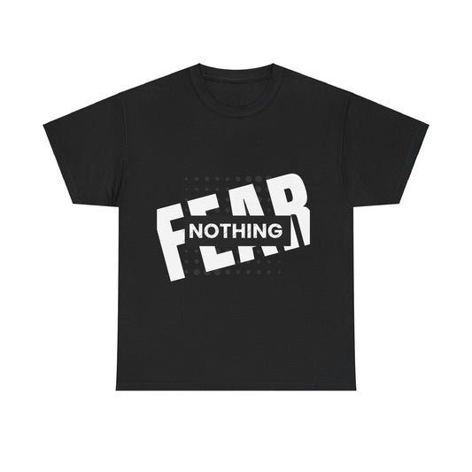 FEAR NOTHING T-SHIRT