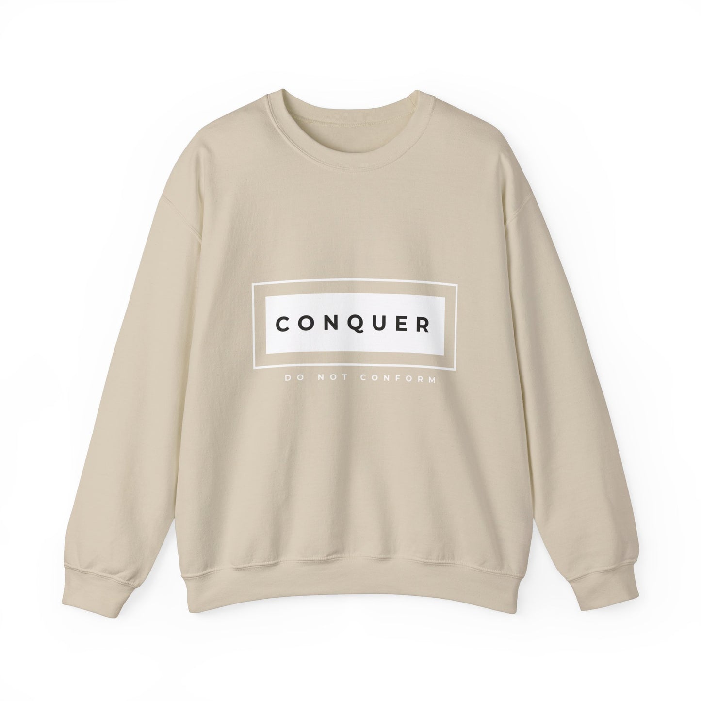 CONQUER DONT CONFORM SWEATSHIRT