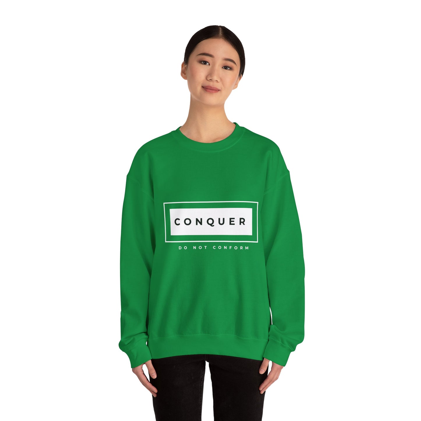 CONQUER DONT CONFORM SWEATSHIRT